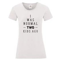 I was normal