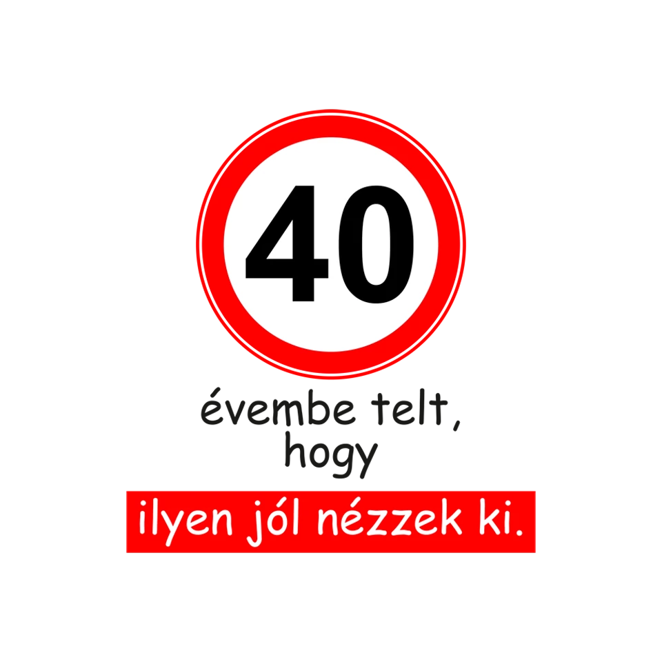 40 évembe telt