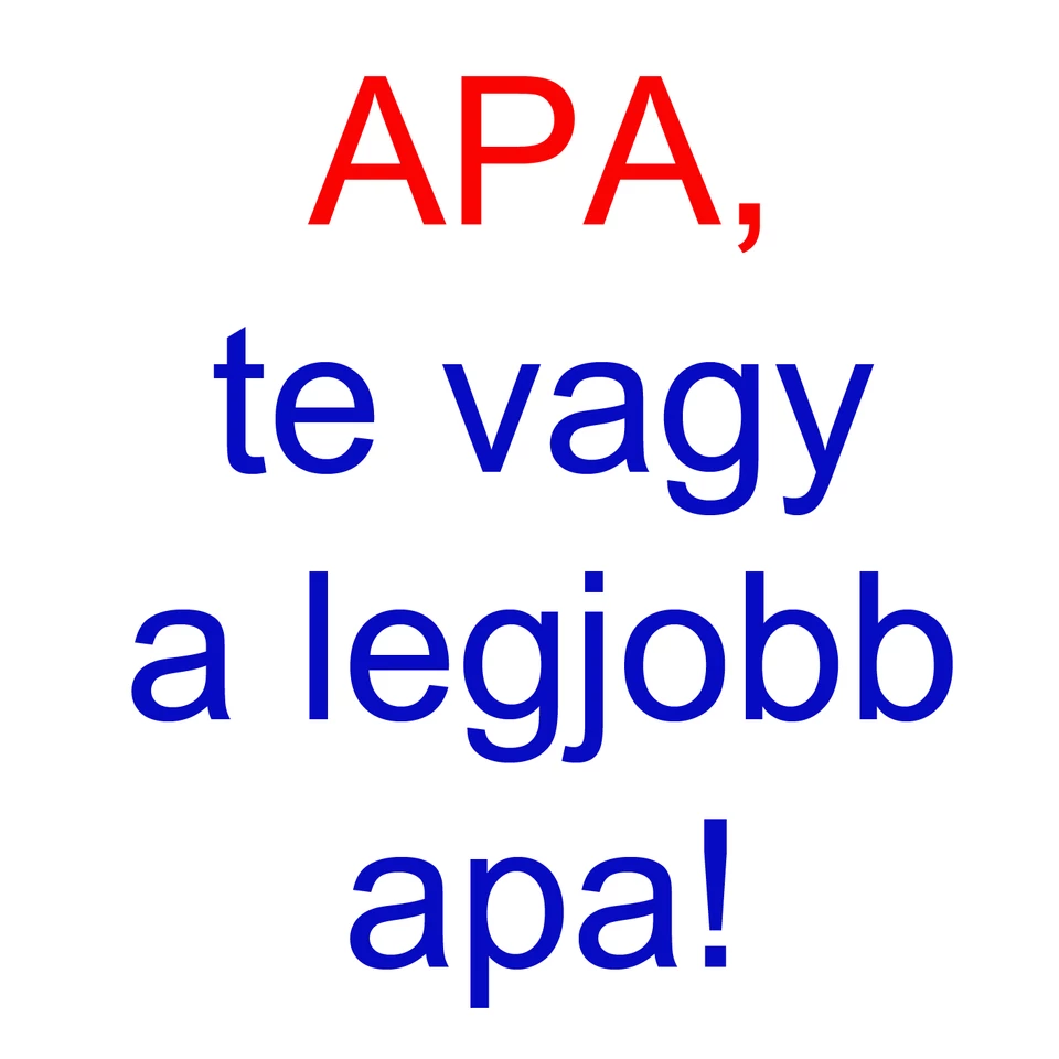 Te vagy a legjobb apa