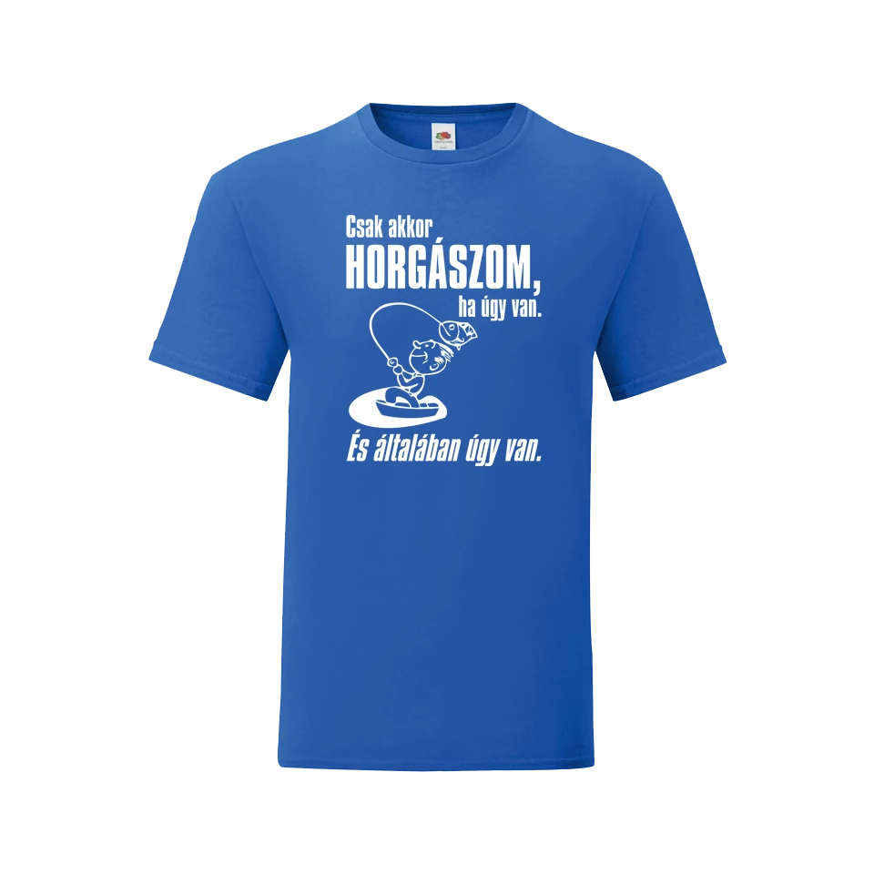 Csak akkor horgászom
